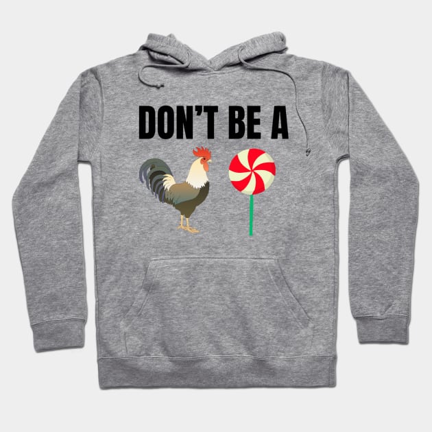 Don't Be A Cock Sucker Shirt, Funny Meme Shirt, Oddly Specific Shirt, Dank Meme Shirt, Dark Humor Shirt, Sarcastic Saying Shirt, Funny Gift Hoodie by L3GENDS